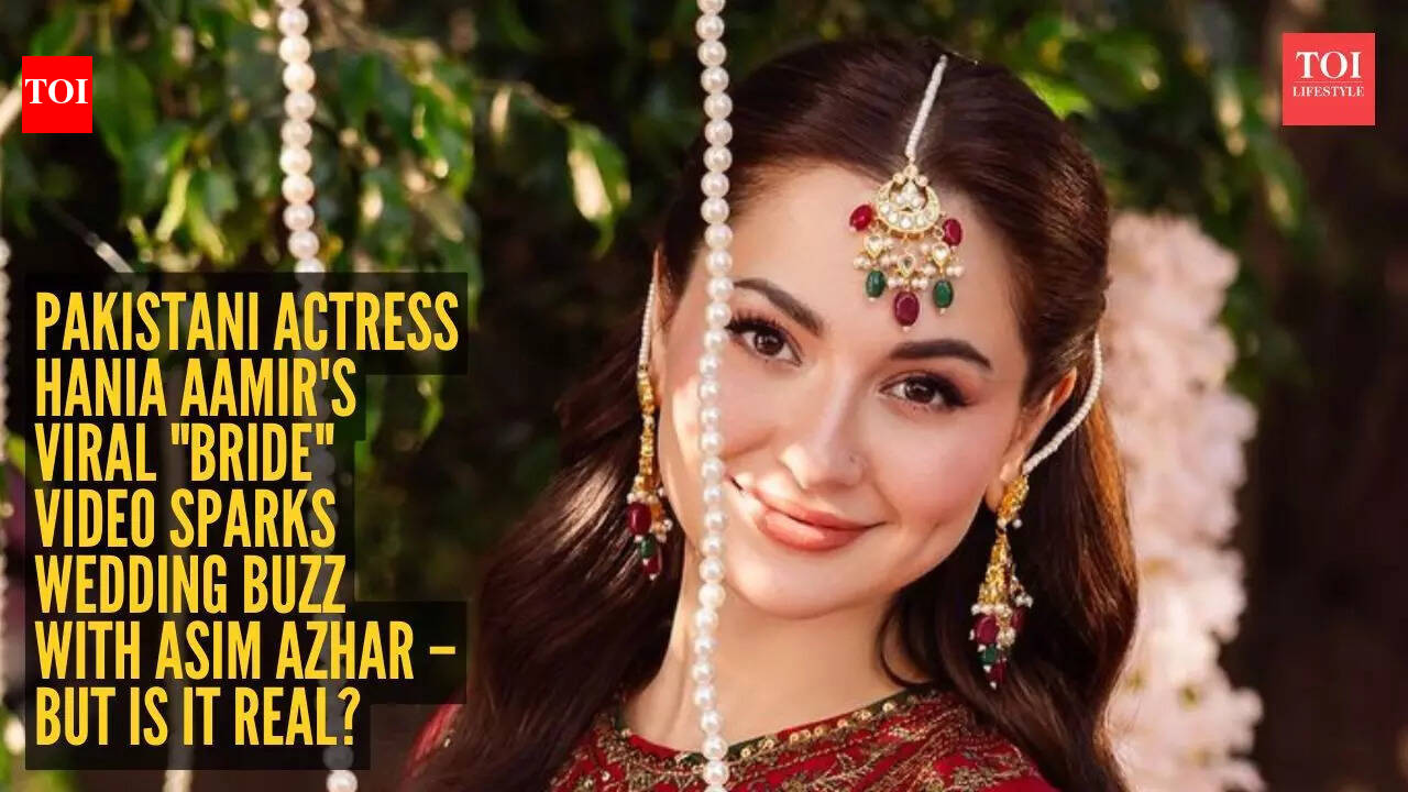 Pakistani actress Hania Aamir’s viral “Bride” video sparks wedding buzz with Asim Azhar – But is it real?