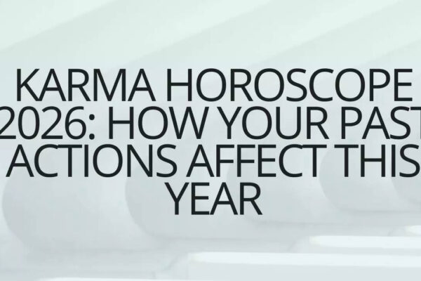 Karma Horoscope 2026: How your past actions affect this year